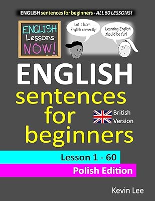 English Lessons Now! English Sentences For Beginners Lesson 1 - 60 Polish Edition (British Version)