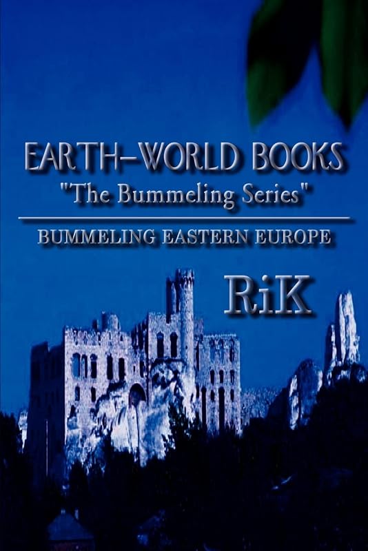 Earth-world Books: "The Bummeling Series" Bummeling Eastern Europe by Richard Fuller