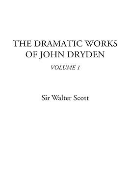 The Dramatic Works of John Dryden, Volume 1