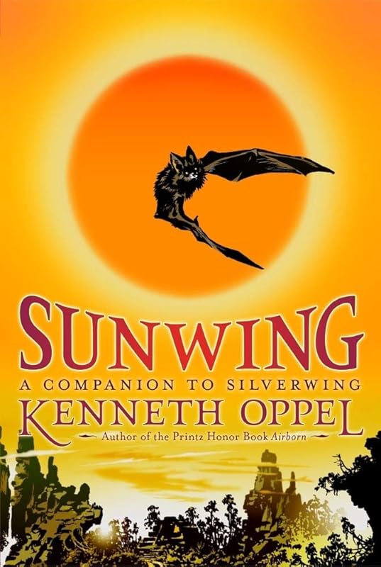 Sunwing (The Silverwing Trilogy) by Kenneth Oppel
