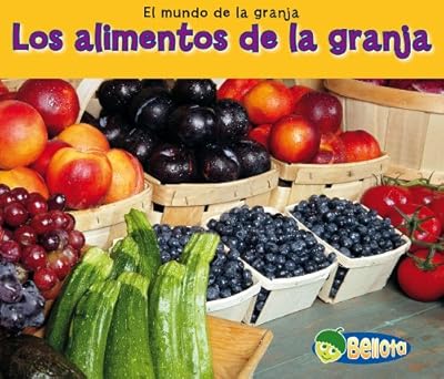 Los alimentos de la granja (Food from Farms) (Mundo de La Granja) (Spanish Edition)