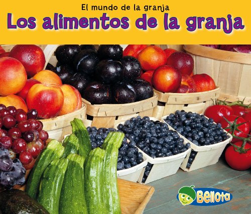 Los alimentos de la granja (Food from Farms) (Mundo de La Granja) (Spanish Edition) by Nancy Dickmann