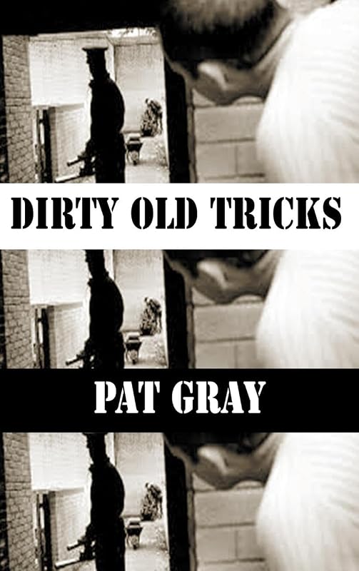 Dirty Old Tricks (Dedalus Original Fiction in Paperback) by Pat Gray