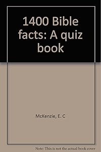 1400 Bible facts: A quiz book by E. C McKenzie