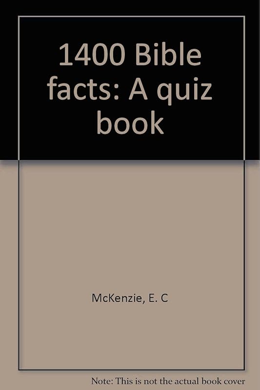 1400 Bible facts: A quiz book by E. C McKenzie