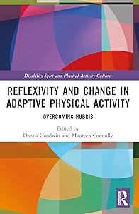 Reflexivity and Change in Adaptive Physical Activity (Disability Sport and Physical Activity Cultures) by Donna Goodwin