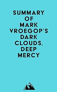 Summary of Mark Vroegop's Dark Clouds, Deep Mercy