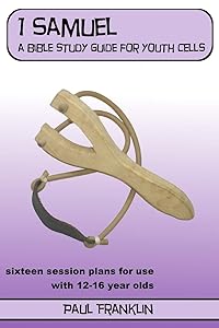 1 Samuel: A Bible Study Guide for Youth Cells by Paul Franklin