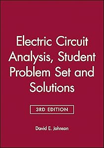 Electric Circuit Analysis, 3e Student Problem Set and Solutions by David E. Johnson