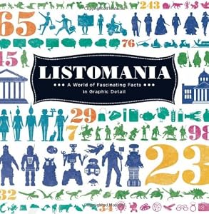 Listomania: A World of Fascinating Facts in Graphic Detail by The Listomaniacs