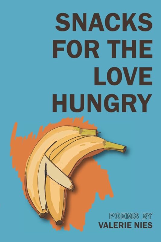 Snacks for the Love Hungry by Valerie Nies