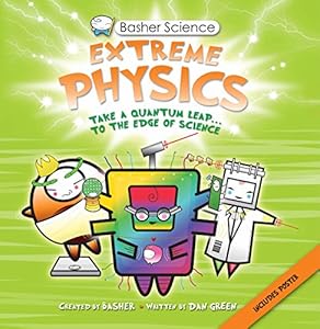 Basher Science: Extreme Physics
