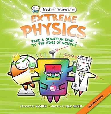 Basher Science: Extreme Physics