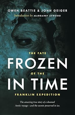 Frozen in Time: The Fate of the Franklin Expedition