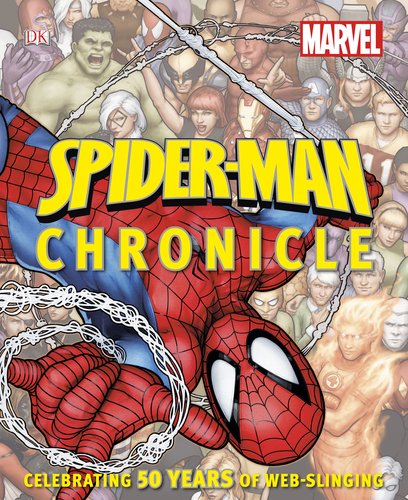 Spider-Man Chronicle: A Year by Year Visual History by Alan Cowsill
