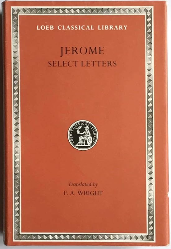 Jerome: Select Letters (Loeb Classical Library No. 262) by Jerome