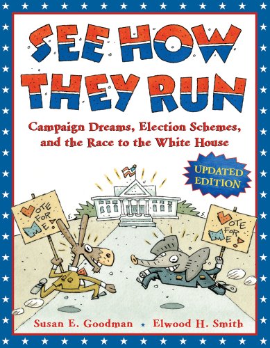 See How They Run: Campaign Dreams, Election Schemes, and the Race to the White House by Susan E. Goodman