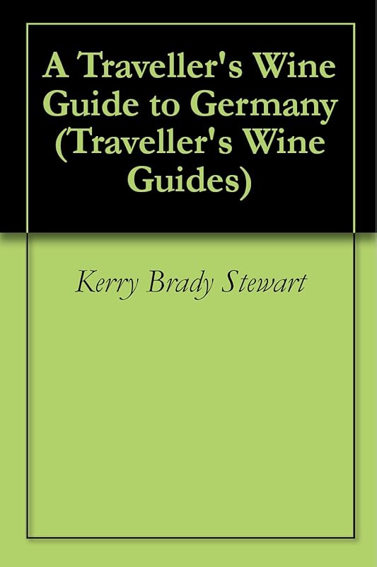 A Traveller's Wine Guide to Germany (Traveller's Wine Guides) by Kerry Brady Stewart