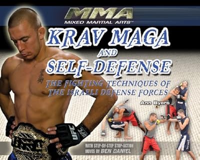 Krav Maga and Self-Defense: The Fighting Techniques of the Israeli Defense Forces