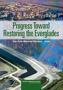 Progress Toward Restoring the Everglades: The First Biennial Review, 2006