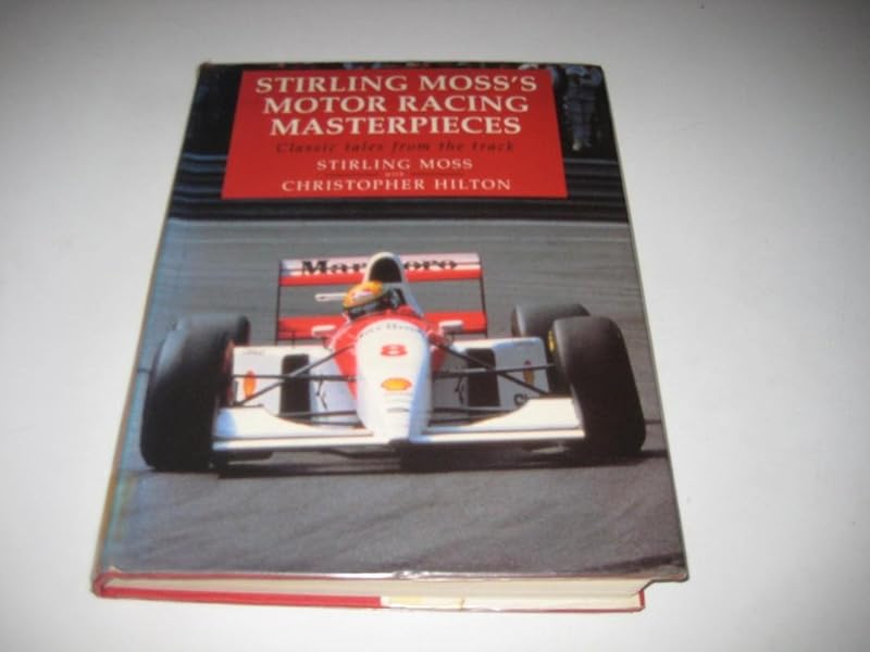 Stirling Moss's Motor Racing Masterpieces by Christopher Hilton
