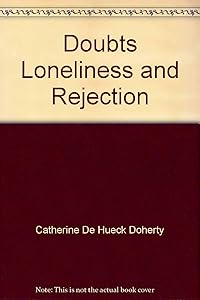 Doubts Loneliness and Rejection