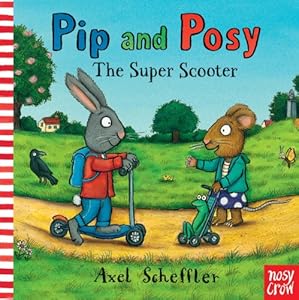 Pip and Posy: The Super Scooter