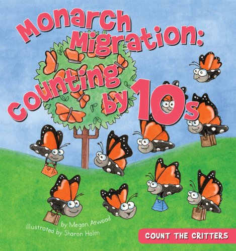 Monarch Migration: Counting by 10s by Megan Atwood