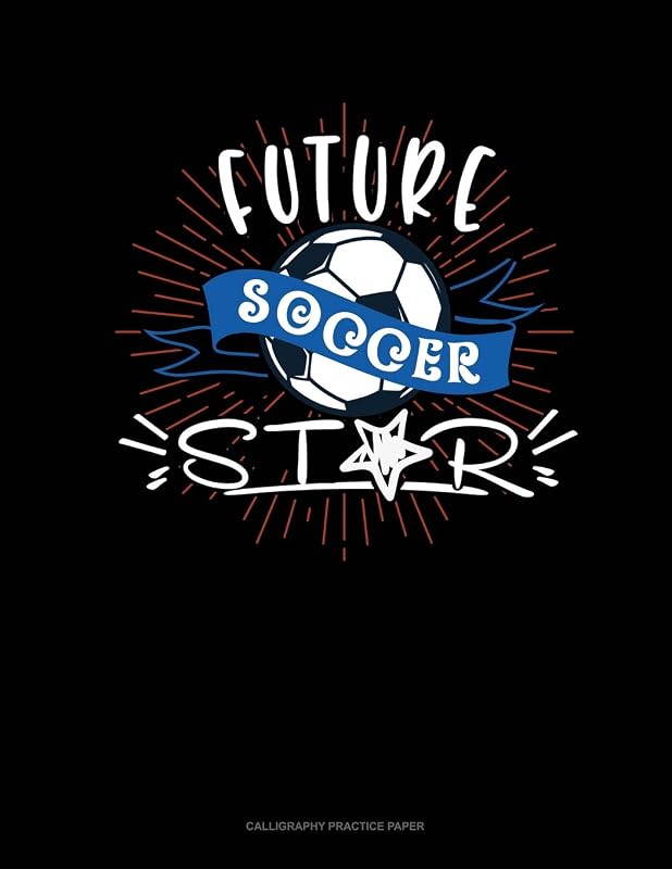 Future Soccer Star: Calligraphy Practice Paper by Jeryx Publishing