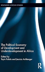 The Political Economy of Development and Underdevelopment in Africa (Routledge African Studies)