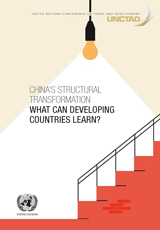 China’s Structural Transformation: What Can Developing Countries Learn? by United Nations Publications
