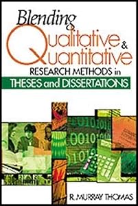 Blending Qualitative and Quantitative Research Methods in Theses and Dissertations by R. Murray Thomas
