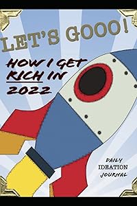 Let's Gooo: How I Get Rich In 2022 by Level Up Books