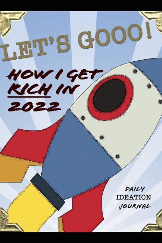 Let's Gooo: How I Get Rich In 2022 by Level Up Books