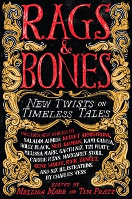 Rags & Bones: New Twists on Timeless Tales