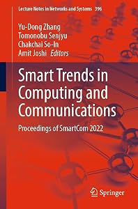 Smart Trends in Computing and Communications: Proceedings of SmartCom 2022 (Lecture Notes in Networks and Systems Book 396) by Yu-Dong Zhang