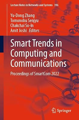 Smart Trends in Computing and Communications: Proceedings of SmartCom 2022 (Lecture Notes in Networks and Systems Book 396)