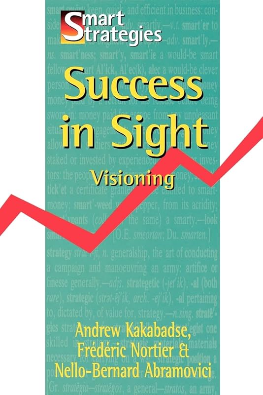 Success in Sight: Visioning (Smart Strategy) by Andrew Kakabadse