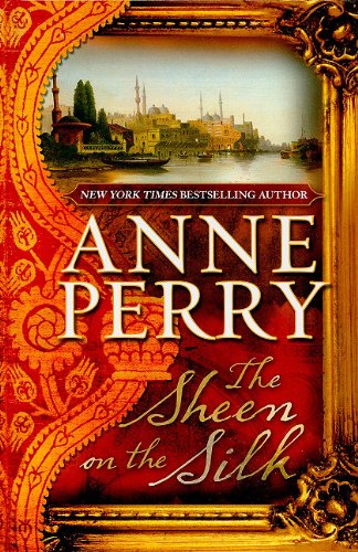 The Sheen on the Silk by Anne Perry