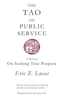 The Tao of Public Service: A Memoir: On Seeking True Purpose