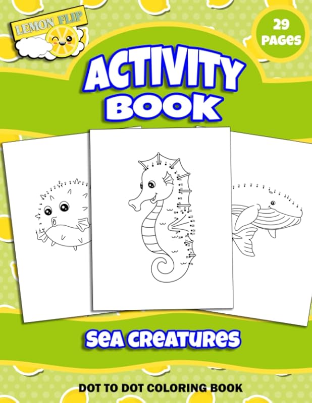 Sea Creatures Dot to Dot Coloring Book: Lemon Flip Activity Book by Lemon Flip Press