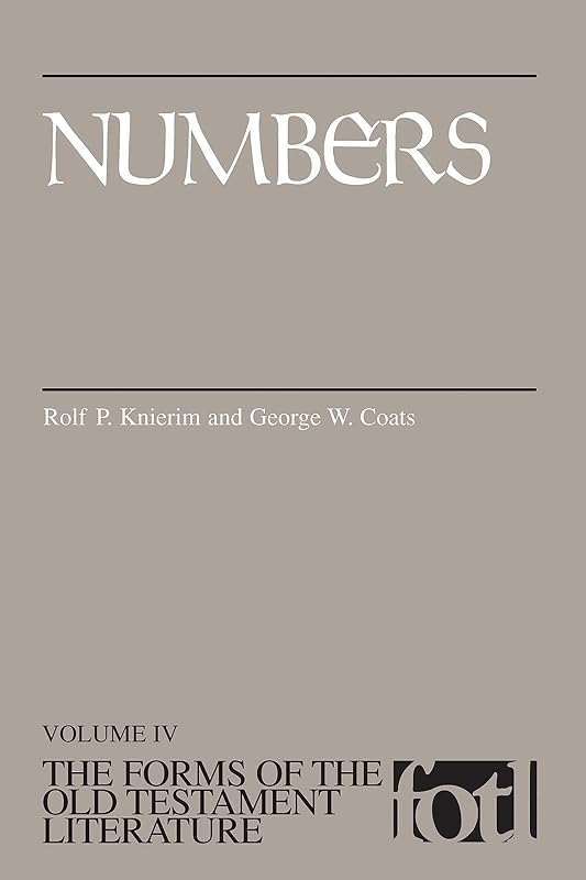 Numbers (The Forms of the Old Testament Literature (FOTL)) by Rolf P. Knierim