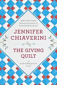 The Giving Quilt: An Elm Creek Quilts Novel