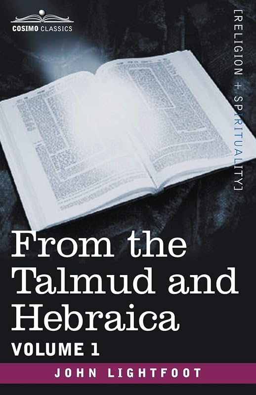 From the Talmud and Hebraica, Volume 1 by John Lightfoot