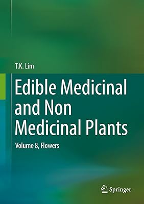 Edible Medicinal and Non Medicinal Plants: Volume 8, Flowers