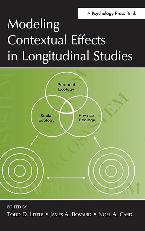 Modeling Contextual Effects in Longitudinal Studies by Todd D. Little