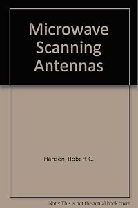 Microwave Scanning Antennas by R. C. Hansen