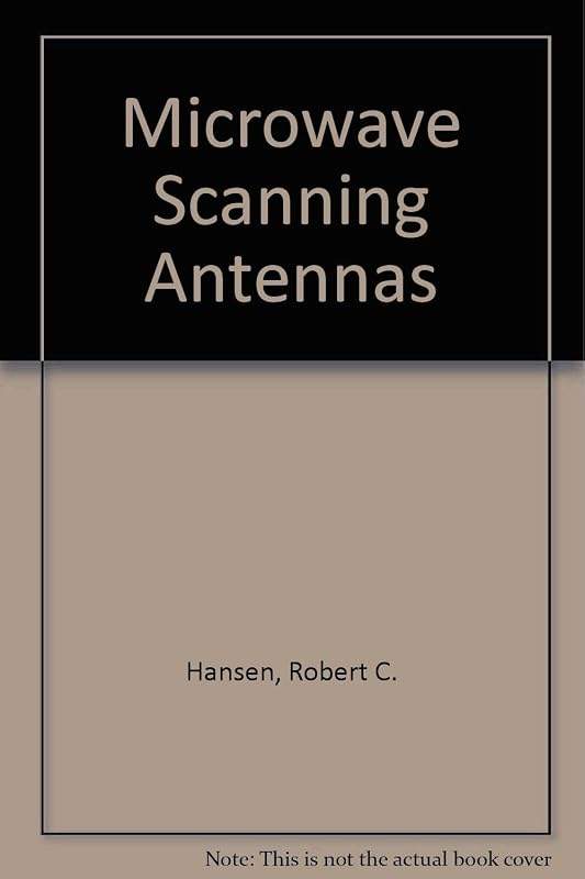 Microwave Scanning Antennas by R. C. Hansen