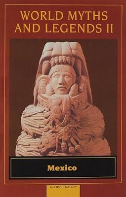Mexico (World Myths and Legends II)