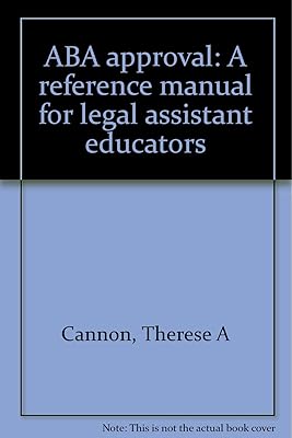 ABA approval: A reference manual for legal assistant educators